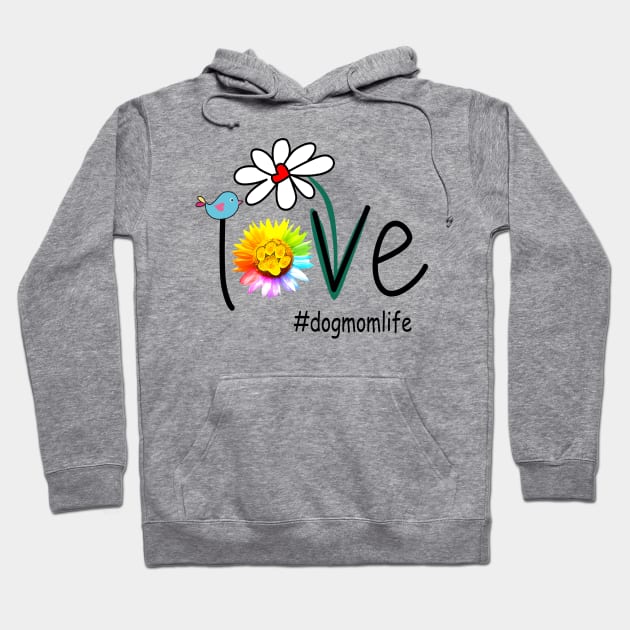 Love Bird Flowers Dog Mom Life Hoodie by heryes store